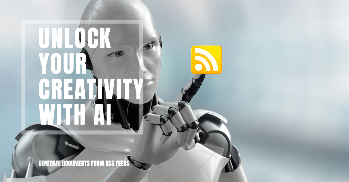 Unlocking Creativity with AI RSS Feeds